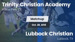 Matchup: Trinity Christian Ac vs. Lubbock Christian  2016