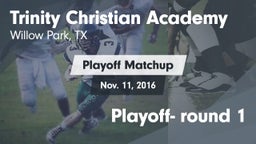 Matchup: Trinity Christian Ac vs. Playoff- round 1 2016