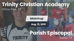 Matchup: Trinity Christian Ac vs. Parish Episcopal  2018