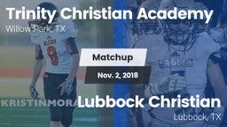 Matchup: Trinity Christian Ac vs. Lubbock Christian  2018