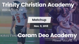 Matchup: Trinity Christian Ac vs. Coram Deo Academy  2018