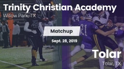Matchup: Trinity Christian Ac vs. Tolar  2019