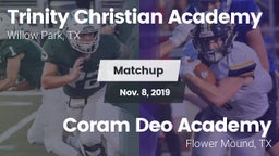 Matchup: Trinity Christian Ac vs. Coram Deo Academy  2019