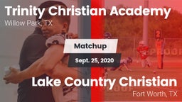 Matchup: Trinity Christian Ac vs. Lake Country Christian  2020