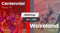 Matchup: Centennial High vs. Wakeland  2016