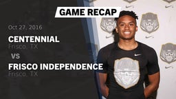 Recap: Centennial  vs. Frisco Independence  2016