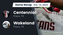 Recap: Centennial  vs. Wakeland  2023