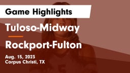 Tuloso-Midway  vs Rockport-Fulton  Game Highlights - Aug. 15, 2023