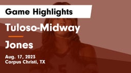 Tuloso-Midway  vs Jones  Game Highlights - Aug. 17, 2023