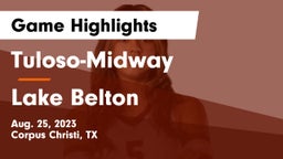 Tuloso-Midway  vs Lake Belton   Game Highlights - Aug. 25, 2023