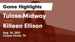 Tuloso-Midway  vs Killeen Ellison Game Highlights - Aug. 26, 2023