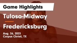 Tuloso-Midway  vs Fredericksburg  Game Highlights - Aug. 26, 2023