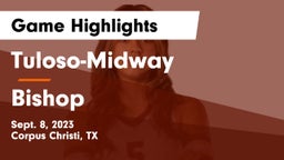 Tuloso-Midway  vs Bishop Game Highlights - Sept. 8, 2023