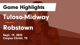 Tuloso-Midway  vs Robstown  Game Highlights - Sept. 19, 2023