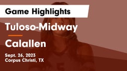 Tuloso-Midway  vs Calallen  Game Highlights - Sept. 26, 2023