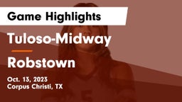 Tuloso-Midway  vs Robstown  Game Highlights - Oct. 13, 2023