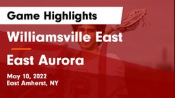 Williamsville East  vs East Aurora  Game Highlights - May 10, 2022