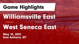 Williamsville East  vs West Seneca East  Game Highlights - May 10, 2023