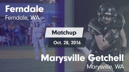 Matchup: Ferndale  vs. Marysville Getchell  2016