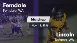Matchup: Ferndale  vs. Lincoln  2016
