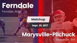 Matchup: Ferndale  vs. Marysville-Pilchuck  2017