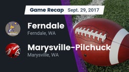 Recap: Ferndale  vs. Marysville-Pilchuck  2017
