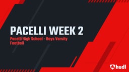 Pacelli football highlights PACELLI WEEK 2