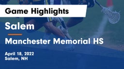 Salem  vs Manchester Memorial HS Game Highlights - April 18, 2022