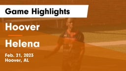 Hoover  vs Helena  Game Highlights - Feb. 21, 2023