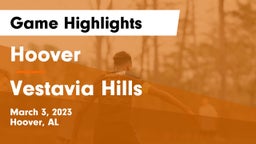 Hoover  vs Vestavia Hills  Game Highlights - March 3, 2023
