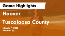 Hoover  vs Tuscaloosa County  Game Highlights - March 7, 2023