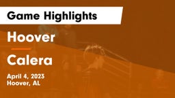 Hoover  vs Calera  Game Highlights - April 4, 2023