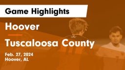 Hoover  vs Tuscaloosa County  Game Highlights - Feb. 27, 2024
