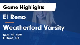 El Reno  vs Weatherford Varsity Game Highlights - Sept. 28, 2021