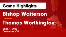 Bishop Watterson  vs Thomas Worthington  Game Highlights - Sept. 1, 2022