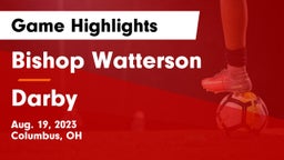 Bishop Watterson  vs Darby  Game Highlights - Aug. 19, 2023
