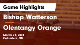 Bishop Watterson  vs Olentangy Orange  Game Highlights - March 21, 2024