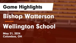 Bishop Watterson  vs Wellington School Game Highlights - May 21, 2024