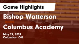 Bishop Watterson  vs Columbus Academy  Game Highlights - May 29, 2024