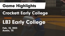 Crockett Early College  vs LBJ Early College  Game Highlights - Feb. 10, 2023