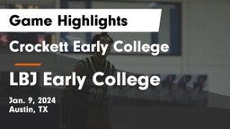 Crockett Early College  vs LBJ Early College  Game Highlights - Jan. 9, 2024