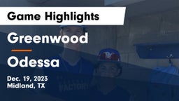 Greenwood   vs Odessa  Game Highlights - Dec. 19, 2023