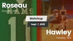 Matchup: Roseau  vs. Hawley  2018