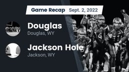 Recap: Douglas  vs. Jackson Hole  2022