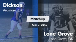 Matchup: Dickson  vs. Lone Grove  2016