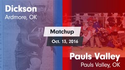 Matchup: Dickson  vs. Pauls Valley  2016