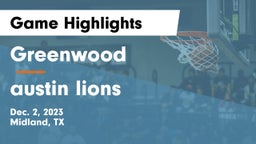 Greenwood   vs austin lions Game Highlights - Dec. 2, 2023