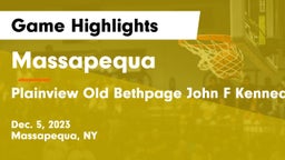 Massapequa  vs Plainview Old Bethpage John F Kennedy  Game Highlights - Dec. 5, 2023