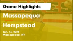 Massapequa  vs Hempstead  Game Highlights - Jan. 13, 2024
