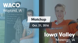 Matchup: WACO  vs. Iowa Valley  2016